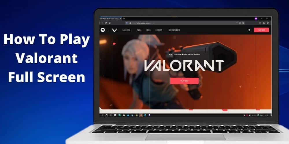 How to Play Valorant Fullscreen