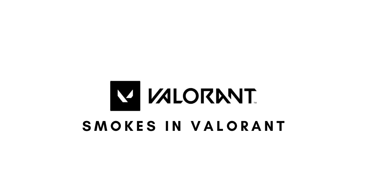 Smokes in Valorant